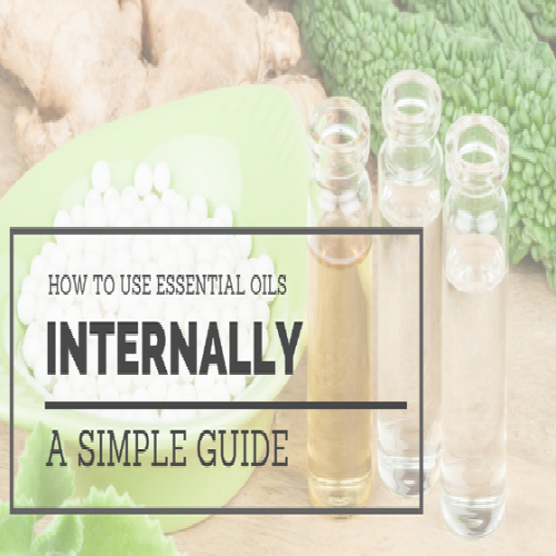 How to Use Essential Oils Internally Guide
